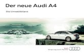 Der neue Audi A4 - The World of Audi · 2 Audi A4 – Die Umweltbilanz Audi hat für den neuen Audi A4 eine detaillierte Umweltbilanz erstellt. Hierfür wurde eines der meistverkauften