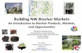 Building NW Biochar Marketsnwbiochar.org/.../attached/intro-trm-building-nw-biochar-markets.pdfBuilding NW Biochar Markets An Introduction to Biochar Products, Markets, and Opportunities