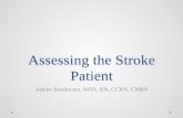 Assessing the Stroke Patient · - speech – have patient say “the sky is blue in Cincinnati” or “you can’t teach an old dog new tricks” o T ... • Nystagmus (involuntary