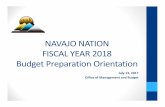 NAVAJO NATION FISCAL YEAR 2018 Budget Preparation Orientation Downloads... · FISCAL YEAR 2018 Budget Preparation Orientation July 13, 2017 Office of Management and Budget. ... customer_service@omb.navajo‐nsn.gov