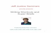 Jeff Justice Seminars · Jeff Justice Seminars proudly presents Writing Shortcuts and Super Briefs Featuring Anita Paul Johnston CSR-CCR-CRR-CRI-CPE-CCP-CBC-CSP !1