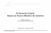 El Gerente Coach: Hacia un Nuevo Modelo de Gestión€¦ · El “coaching ontológico empresarial” es una de las propuestas existentes Su aplicación en el ámbito empresarial