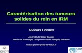Caractérisation des tumeurs solides du rein en IRM - sigu.fr solides en IRM N GRENIE… · Caractérisation des tumeurs solides du rein en IRM Nicolas Grenier Université Bordeaux