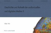 Geschichte und Ästhetik der audiovisuellen und digitalen ... · 1988-1993 Universität Bayreuth Angewandte Medienwissenschaft: Digitale Medien Sommersemester 2013 Prof. Dr. Jochen