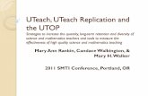 UTeach, UTeach Replication and the UTOP · UTeach, UTeach Replication and the UTOP ... UTOP well-designed to assess these types ... Weak teacher using some elements of reform