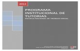 PROGRAMA INSTITUCIONAL DE TUTORIAS - UNAM 2018 · En la primera línea rectora del Programa de Trabajo para UNAM 2011-2015, ... El asesor grupal se asigna a cada uno de los grupos