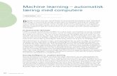 Machine learning – automatisk læring med computere · 92 † DATALOGISK INSTITUT Machine learning – automatisk læring med computere B egrebet machine learning, som på dansk