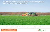 GUIDE DES BONNES PRATIQUES PHYTOSANITAIRES · 2 Gérer au mieux l’utilisation des produits phytosanitaires Gérer au mieux l’utilisation des produits phytosanitaires à la ferme