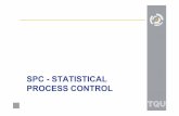 SPC - STATISTICAL PROCESS CONTROL - TQU - Die … · Historie von Statistical Process Control (SPC • Entwickelt wurden die ersten Regelkarten von W. A. Shewart Anfang der 30er Jahre