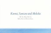 karma, Samsara And Moksha (w) - Github Pages · Karma, Samsara andMoksha ... Vatulanatha -sutra, 12 Karma helps us address many big questions we have in life: