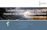 Transient Recovery Voltage (TRV) y su impacto en el ...€¦ · Bases de datos ATP-EMTP (o similar) con el fin de reproducir los resultados ... CCSS Tensión longitudinal DC queda
