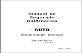 Manual do Segurado SulAmérica - SulAmerica · 2 É um grande prazer receber você como cliente! Você acaba de contratar o SulAmérica AUTO MODALIDADE MENSAL , um pro-duto da melhor