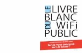 LIVRE LE BLANC DU WiFi PUBLIC - meteornetworks.com BLANC-08.pdf · Toutes ces obligations légales ont amené les enseignes et collectivités suivantes à faire le choix d’un opérateur