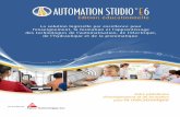 La solution logicielle par excellence ... - Automation Studio · (Automation Studio™ PLC) GRAFCET Électronique numérique Électricité de commande Interface de programmation (API)