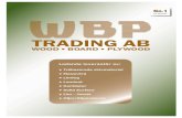 Välkommen till WBP Trading AB! · Välkommen till WBP Trading AB! WBP Trading AB är ett familjeföretag som startade sin verksamhet hösten 1988 i Malmö och är idag en ledande