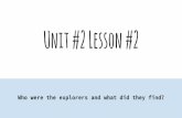 Unit #2 Lesson #2 - Twelve Bridges Elementary Schooltbes.wpusd.k12.ca.us/subsites/Soren-Gammelgard/documents/Explore… · Unit #2 Lesson #2 Who were the ... In history there have