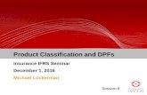 Product Classification and DPFs - Actuarial Society of ... · Product Classification and DPFs Session 6 ... – Discretionary Participating Features ... • Financial guarantee contracts