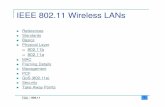 IEEE 802.11 Wireless LANs - University of California, Berkeleyee122/sp04/80211.pdf · IEEE 802.11 Wireless LANs References Standards Basics Physical Layer 802.11b 802.11a MAC Framing