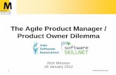 The Agile Product Manager / Product Owner Dilemma - … · The Agile Product Manager / Product Owner Dilemma Rich Mironov 18 January 2012 . 3 ... Product Management Planning Horizons
