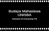 Budaya Mahasiswa UNISBA - antroitb.files.wordpress.com · Pemikiran baru tersebut dipelopori oleh Franz Boas ... fungsi dasar di dalam kebudayaan yang ... Keterlibatan Mahasiswa UNISBA