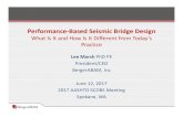 Performance‐Based Seismic Bridge Design · 2017 AASHTO SCOBS Meeting ... AASHTO Seismic Design LRFD Seismic Critical ... •Seismic Isolation •Shape Memory Alloy (SMA)