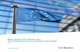 Was muss ich wissen zur EU-Datenschutz Grundverordnung? · Was muss ich wissen zur EU-Datenschutz Grundverordnung? 4 FAQ Einleitung Die umfangreichen Vorschriften der Datenschutzgrundverordnung