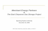 The East Cheyenne Gas Storage Project - Wyomingwyopipeline.com/.../uploads/2012/09/East-Cheyenne-Gas-Storage.pdf · Merchant Energy Partners & The East Cheyenne Gas Storage Project