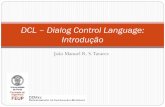 DCL – Dialog Control Language: Introduçãotavares/ensino/CFAC/Downloads/Apontamentos/... · Introdução CFAC: DCL - Dialog Control Language: Introdução. 2009@João Tavares A