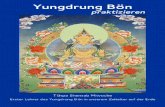 Yungdrung Bönyungdrung-bon.com/bon-in-austria/Bon-Practice-Austria-feb2013.pdf · chentradition, Yongdzin Tenzin Namdak Rinpoche, hat 2005 in Frankreich das Zentrum Shenten Dargye