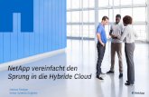 NetApp vereinfacht den Sprung in die Hybride Cloud - …€¦ · NetApp ist Marktführer bei Storage für Public Cloud Infrastruktur* Quelle: IDC Storage Users Demand Study 2014 –Spring