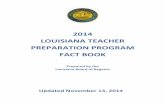 2014 LOUISIANA TEACHER PREPARATION PROGRAM FACT …€¦ · 3 . 2014 LOUISIANA TEACHER PREPARATION PROGRAM FACT BOOK INTRODUCTION . Louisiana has been a state in which teacher preparation