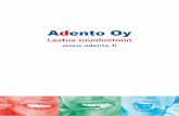 Adento Oy · 2 Adento Oy on v. 2000 perustettu apteekki- ja sairaalatuotteita maahantuova ja markkinoiva yritys, joka harjoittaa sekä tukku-myyntiä että ...