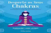 AgrAdecimentos - Nascente .pdf · Desperte os Seus Chakras Transforme a sua vida utilizando cristais, aromaterapia e o poder do pensamento positivo MARGARET ANN LEMBO TERAPEUTA ESPIRITUAL