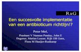 Een succesvolle implementatie van een antibioticum … · Een succesvolle implementatie van een antibioticum richtlijn!? Peter Mol, ... Ontwikkeling interventie strategie 4: Implementatieplan