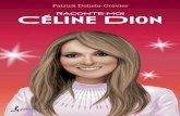 Qui est RACONTE-MOI ion ? Céline Dion e oise Céline · PDF fileRaconte-moi Celine Dion.indd All Pages 2016-02-12 11:55. Raconte-moi Céline Dion.indd 2 2016-02-12 11:55. Céline