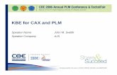 KBE for PLM and CAX - home.southwind.nethome.southwind.net/~jmswtlk/papers/KBE for PLM and CAX.pdf · • PLM deals with management concerns. CAX handles details related to the CAX