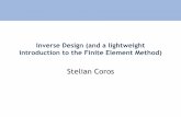 Inverse Design (and a lightweight introduction to the ...scoros/cs15869-s15/lectures/08-FEM.pdf · Inverse Design (and a lightweight introduction to the Finite Element Method) Stelian