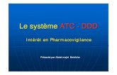 Le système ATC - DDD - who.int · Système ATC - DDD Quel est le meilleur système qu’on peut utiliser pour classer les médicaments ? : Le plus logique, Le plus simple, Le plus