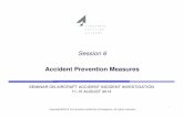 Session 6 - Accident prevention measuresclacsec.lima.icao.int/Reuniones/2014/Sem-CAAS/Presentaciones/Ingl… · •Annex 13 Chapter 8 •To promote accident ... 8 Incident reporting