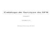 Catálogo de Serviços do SFN Volume I - bcb.gov.br€¦ · Catálogo de Serviços Catálogo de Serviços do SFN Versão 4.11 Página 2/268 Este catálogo foi publicado pelo Comitê