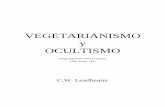 VEGETARIANISMO y OCULTISMO - Libreria Despertar · C.W. Leadbeater . Al hablar de la relación que existe entre el vegetarianismo y el ocultismo, será bueno ... sivamente al individuo