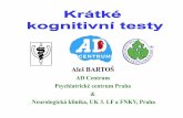 Aleš BARTOŠ - kognice.cz brno 2012 prezentace/Bartos... · novější testy – Mini-Cog, DemTect, MoCA přednosti a nevýhody hlasování o používání ve vaší praxi. Test
