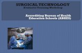 SURGICAL TECHNOLOGY - Accrediting Bureau of … · expertise checklist, ... Supervisors of a surgical technology program hold a credential in the surgical ... the scrub role within
