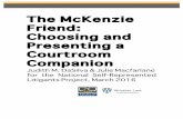 The McKenzie Friend: Choosing and Presenting a … · The McKenzie Friend: Choosing and Presenting a Courtroom Companion Judith M. DaSilva & Julie Macfarlane for the National Self-Represented