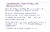 Superposition, Interference, and Standing Waves - … · Superposition, Interference, and Standing Waves ... If a guitar and piano, ... standing wave occurs if the length of the tube