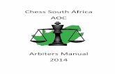 AOC Arbiters Manual 2014 - Chess South Africa - … Arbiters Manual 2014.pdf · 2 INTRODUCTION FIDE Laws of Chess cover over-the-board play. The Laws of Chess have two parts: l. Basic