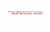 Power Wheels Service Center B2B Website Guide - … B2B Guide v.5.pdf · 2 B2B Website Guide PWSC Home Page This screen will be displayed once you have logged in via the Mattel Partners