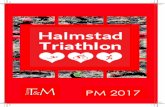 PM 2017 - Halmstad Triathlonhalmstadtriathlon.se/wp-content/uploads/2017/06/PM-2017v4.pdf · Triathlon är en uthållighetsidrott som består av tre grenar: simning, cykling och löpning.