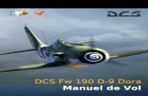 Manuel de Vol - backtoid.free.frbacktoid.free.fr/telechargment/Truc_DCS/DCS Fw 190 D-9 Manuel de... · Le contenu de ce manuel est largement inspiré par le manuel du Fw 190 D-9 ...