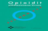 Opioidit - Fimea · 1 OPIOIDIEN KÄYTTÖ PITKÄAIKAI-SEN, MUUSTA KUIN SYÖVÄSTÄ JOHTUVAN KIVUN HOIDOSSA Eurooppalaisiin suosituksiin perustuva päivitetty ohjeistus